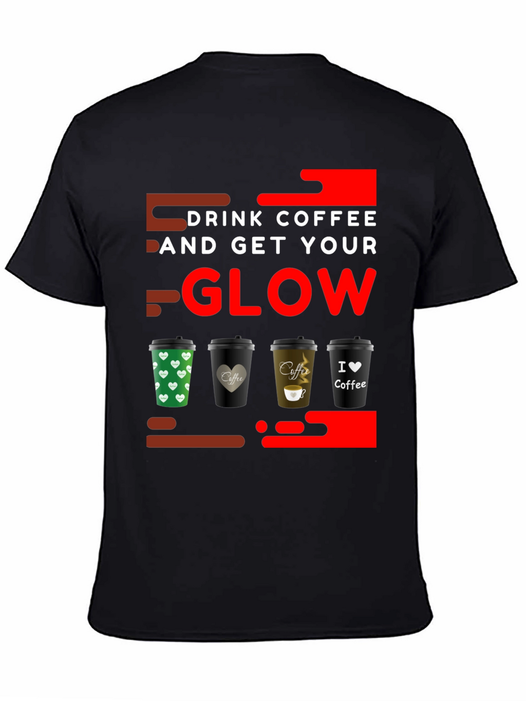 Drink Coffee and Get Your Glow T-Shirt