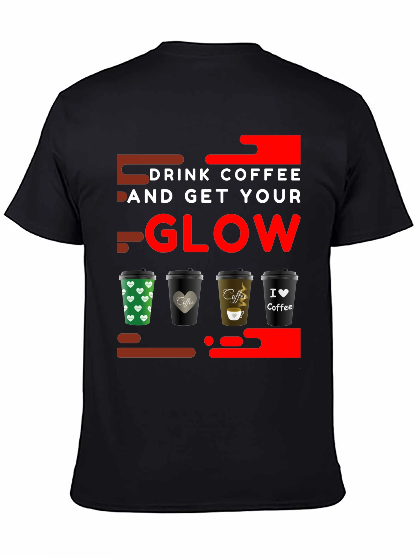 Drink Coffee and Get Your Glow T-Shirt