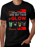 Drink Coffee and Get Your Glow T-Shirt