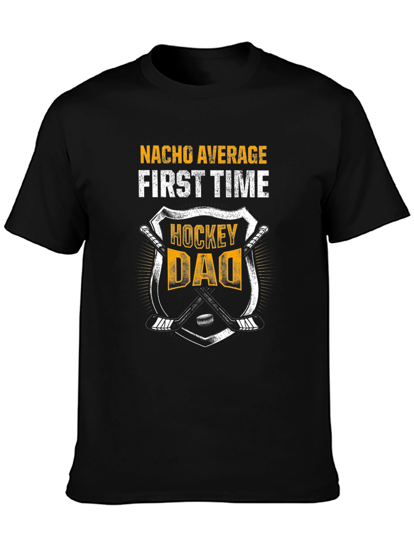 Hockey Dad Tee - Nacho Average First Time Hockey Dad
