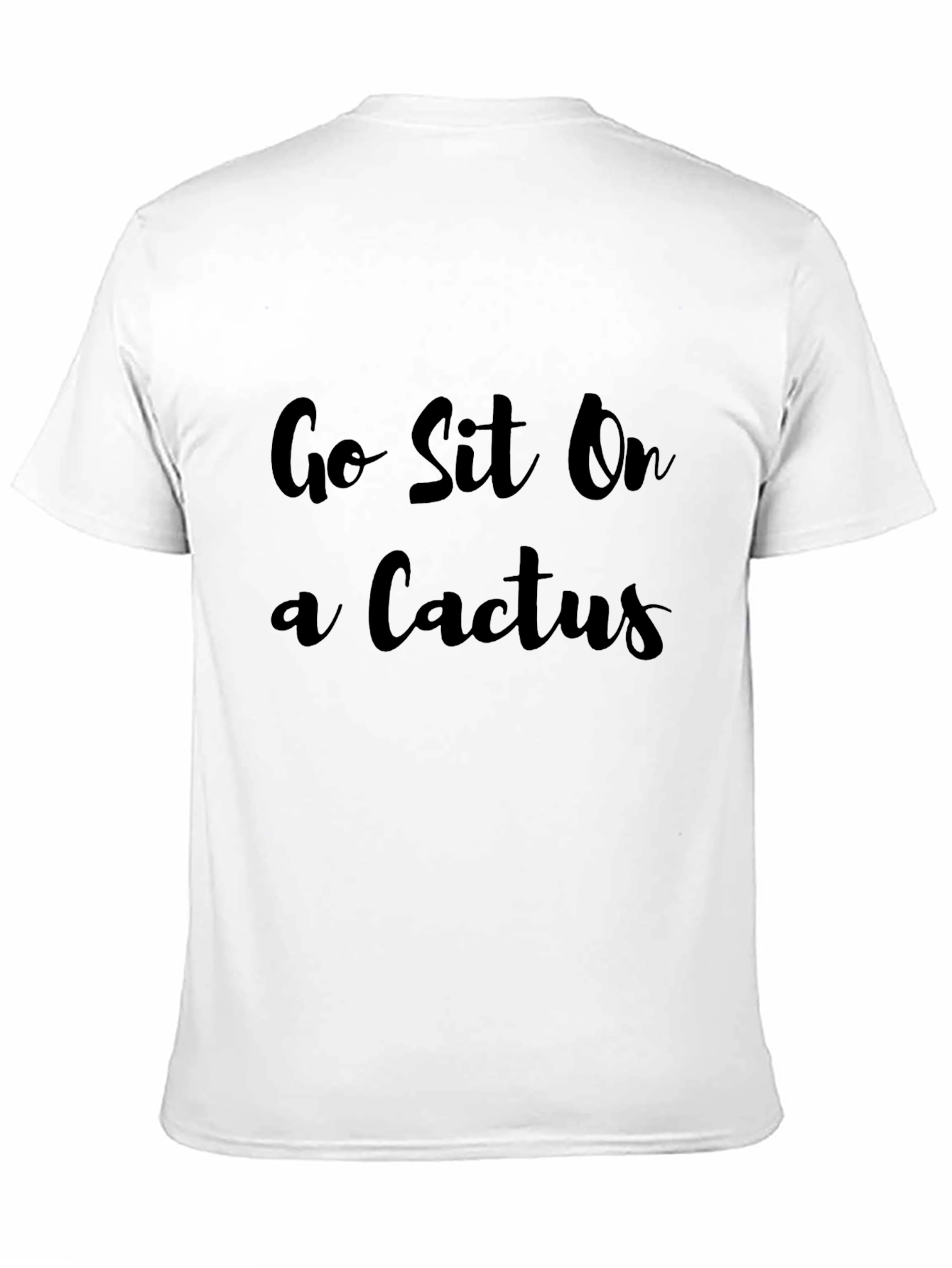 Go Sit On a Cactus T-Shirt Funny Novelty Tee
