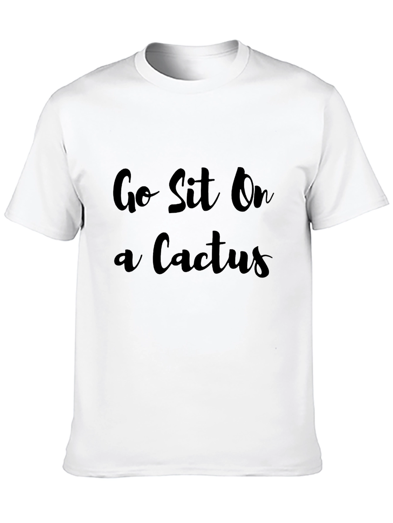Go Sit On a Cactus T-Shirt Funny Novelty Tee