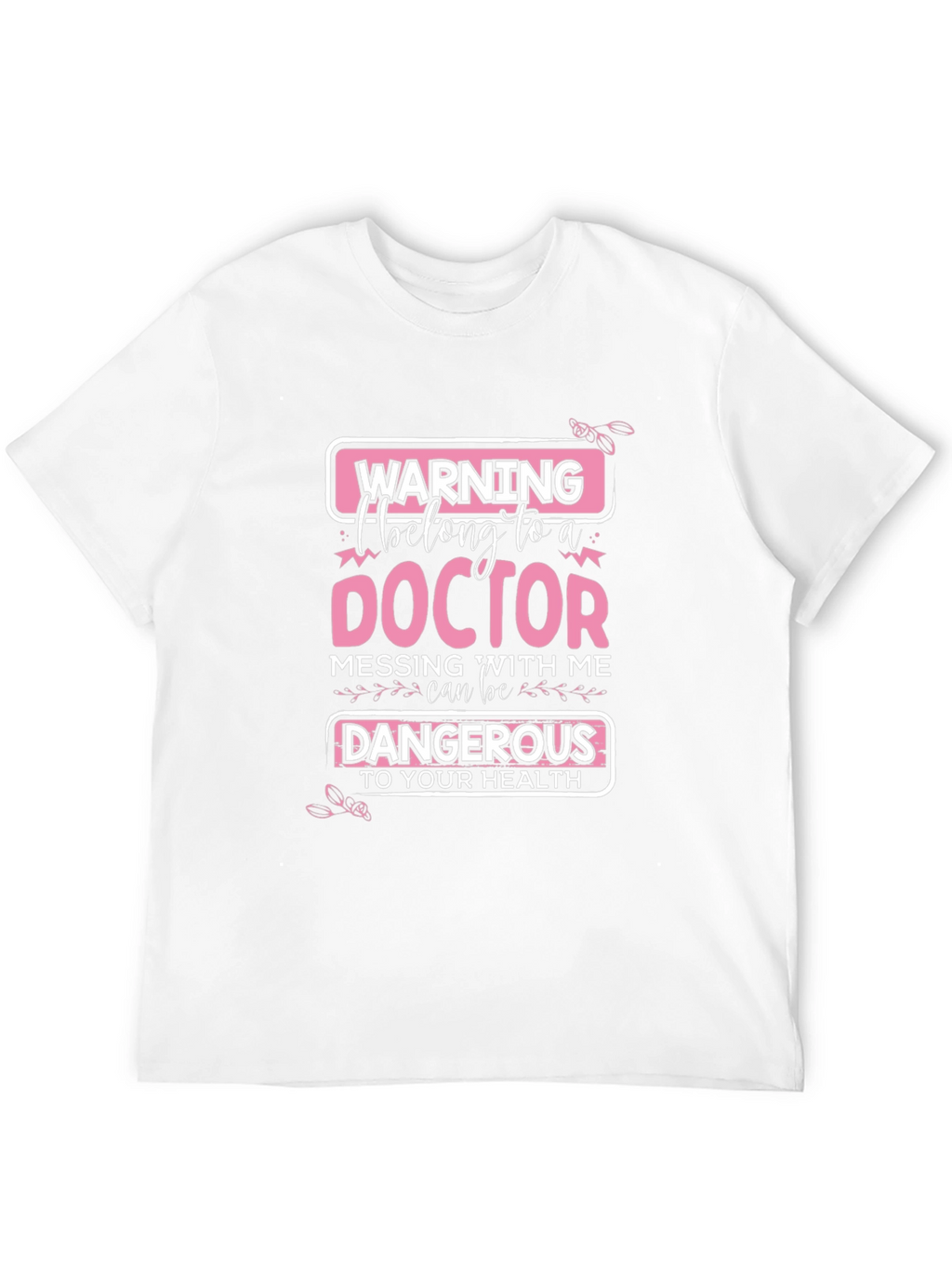 Warning: I Belong to a Doctor T-Shirt
