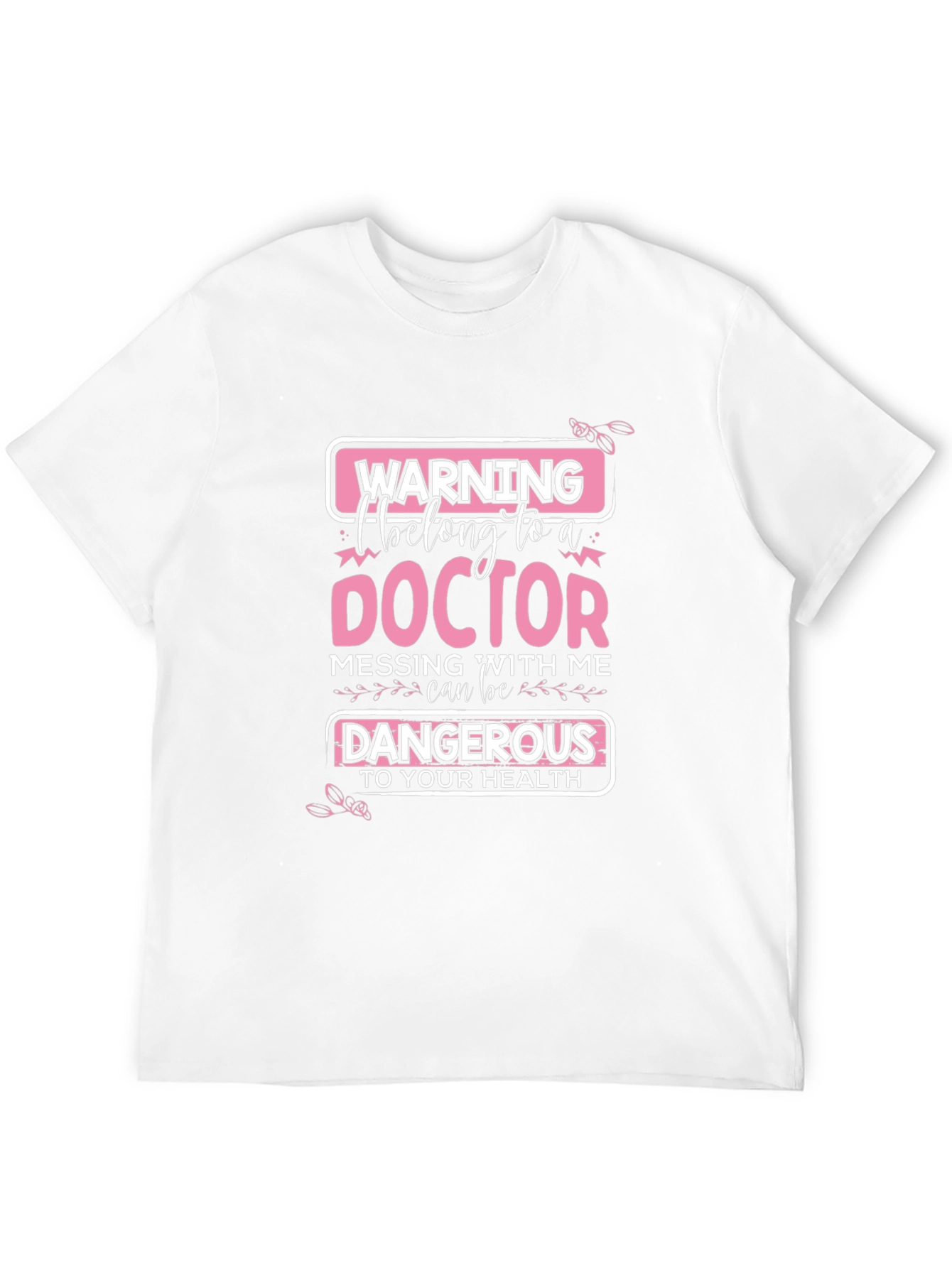 Warning: I Belong to a Doctor T-Shirt