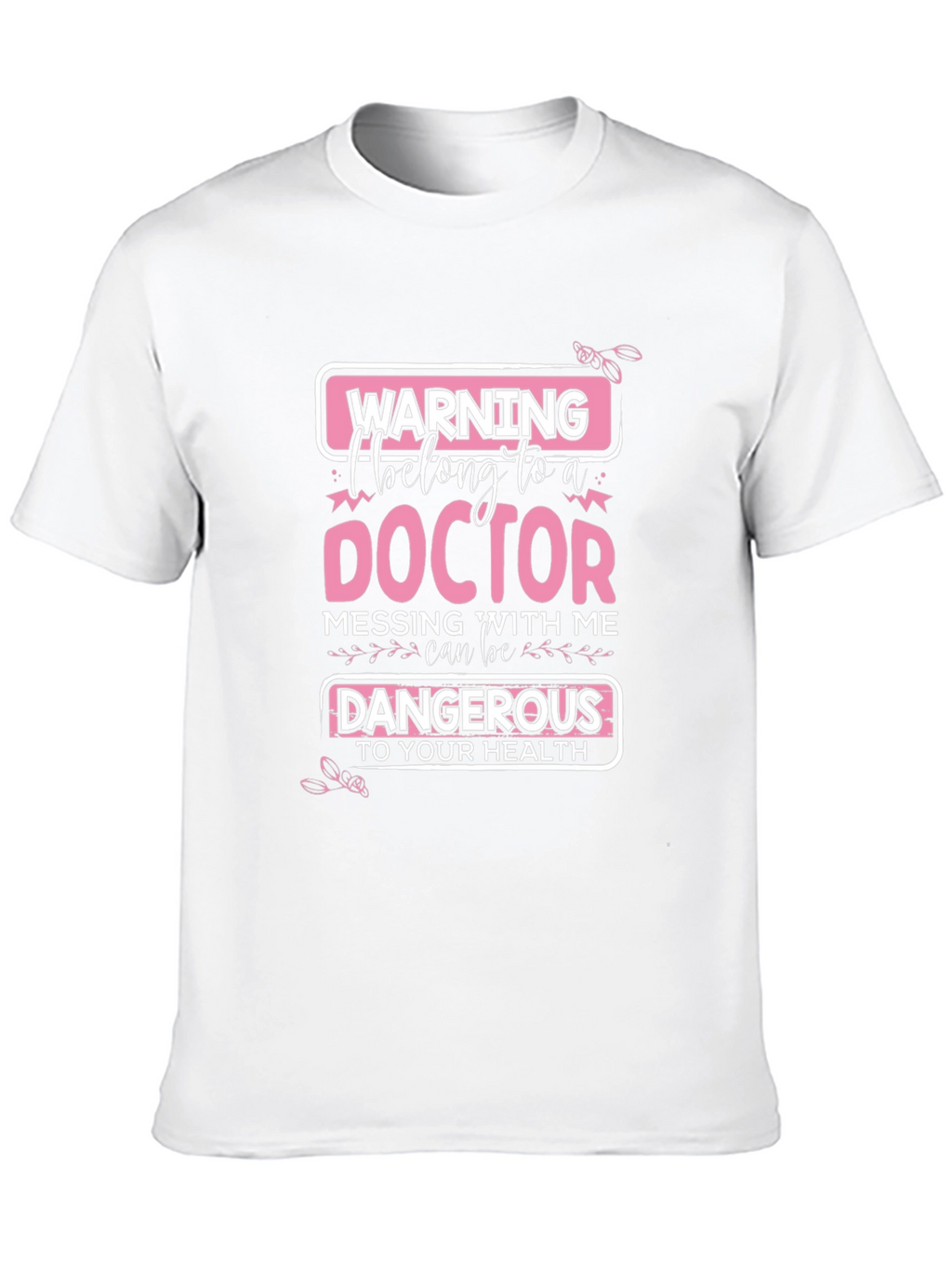 Warning: I Belong to a Doctor T-Shirt
