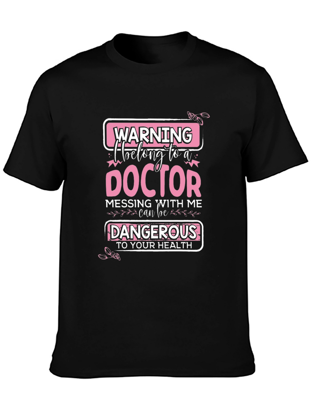 Warning: I Belong to a Doctor T-Shirt