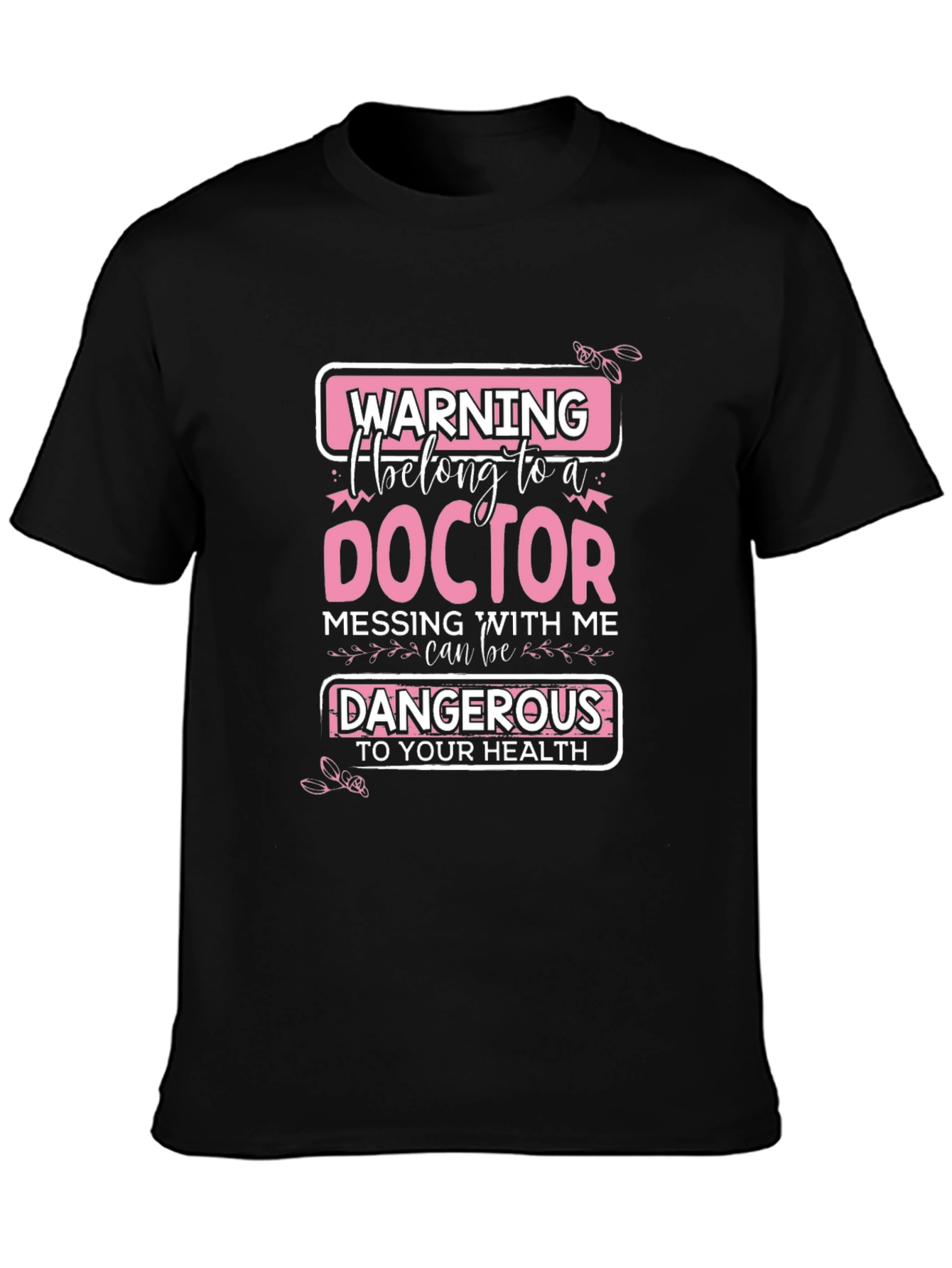 Warning: I Belong to a Doctor T-Shirt