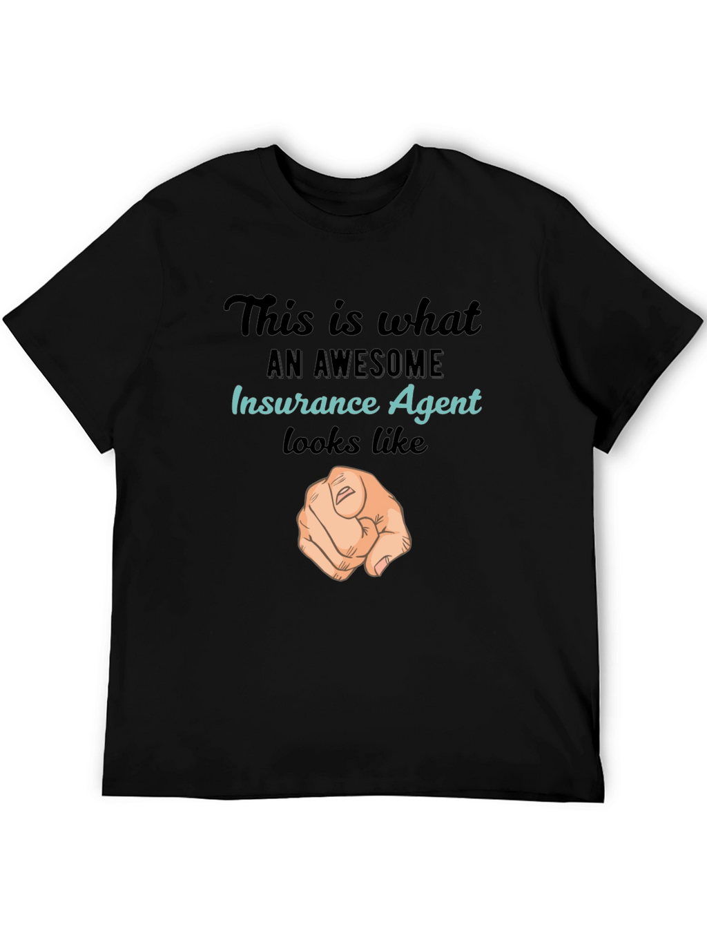 Awesome Insurance Agent T-Shirt - Pointing Finger Design