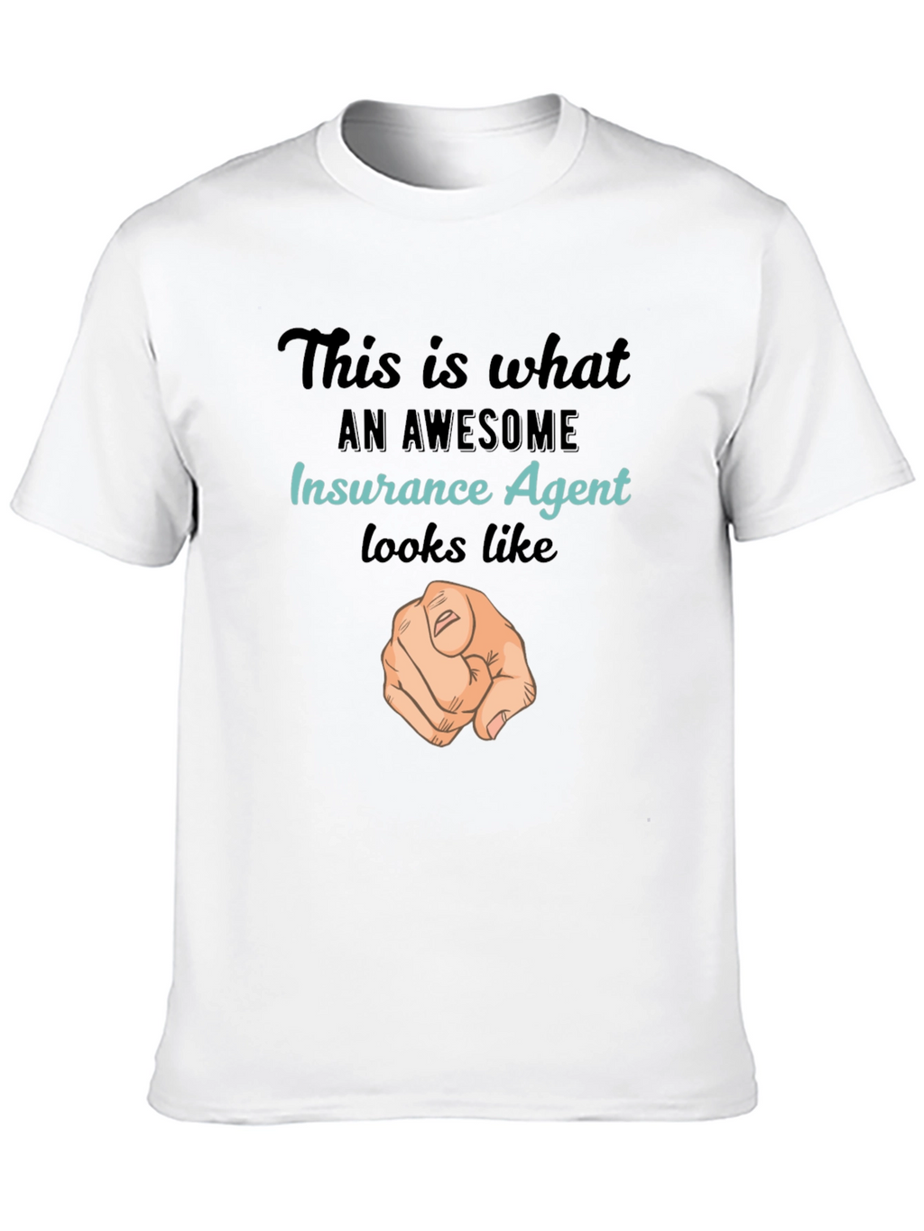 Awesome Insurance Agent T-Shirt - Pointing Finger Design