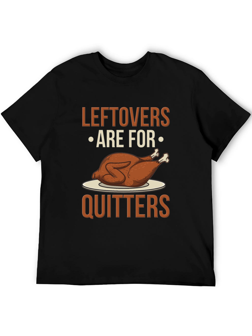 Leftovers Are For Quitters Graphic Tee