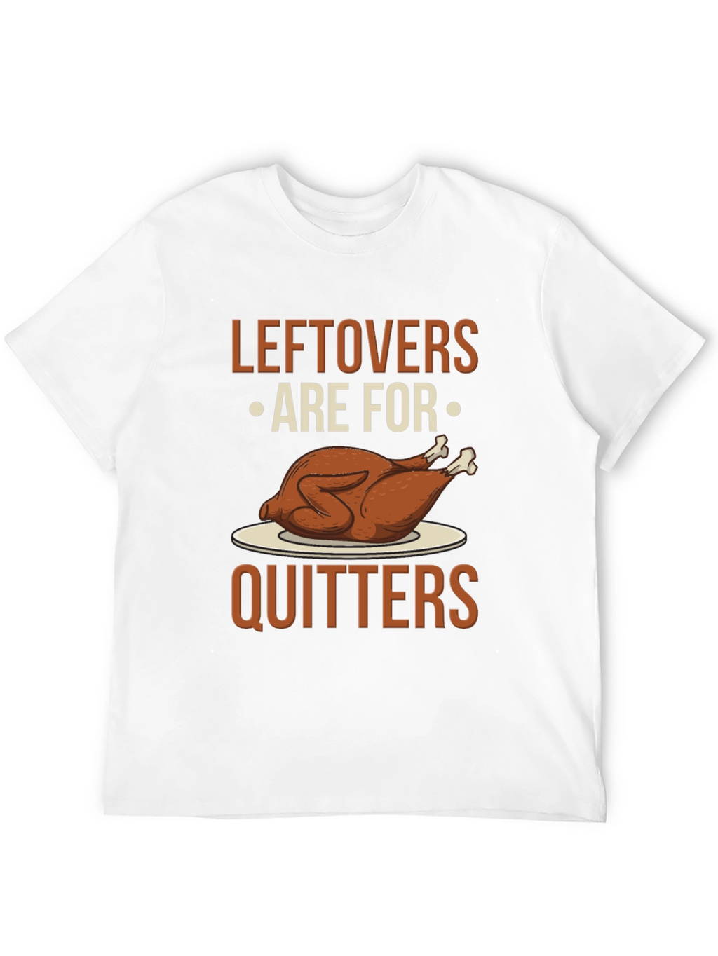 Leftovers Are For Quitters Graphic Tee