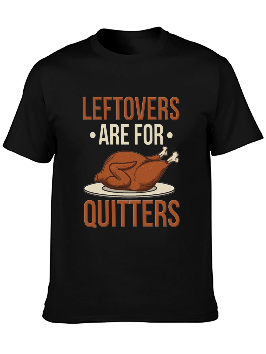 Leftovers Are For Quitters Graphic Tee