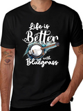 Life is Better with Bluegrass T-Shirt