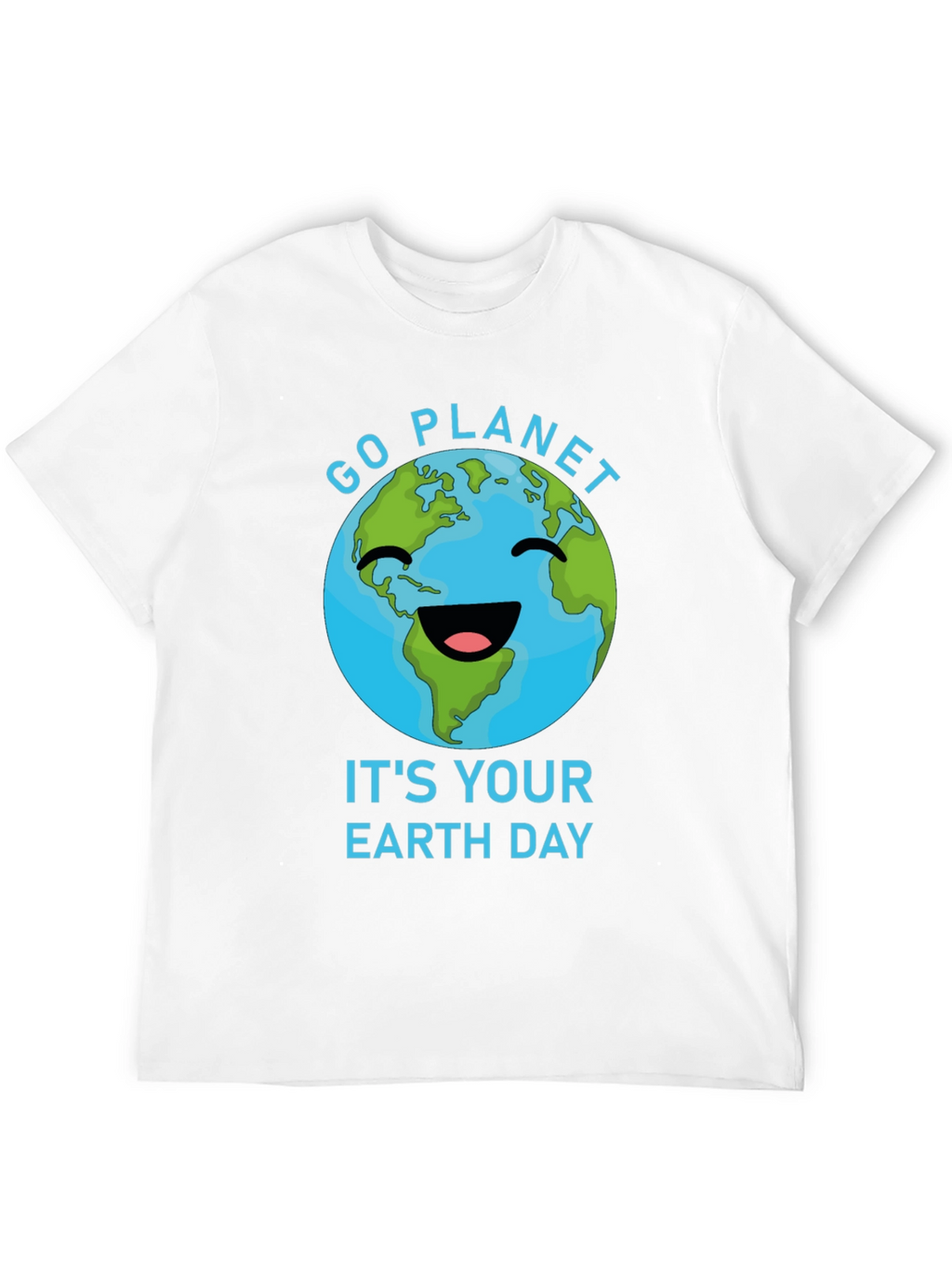 Go Planet Its Your Earth Day T-Shirt