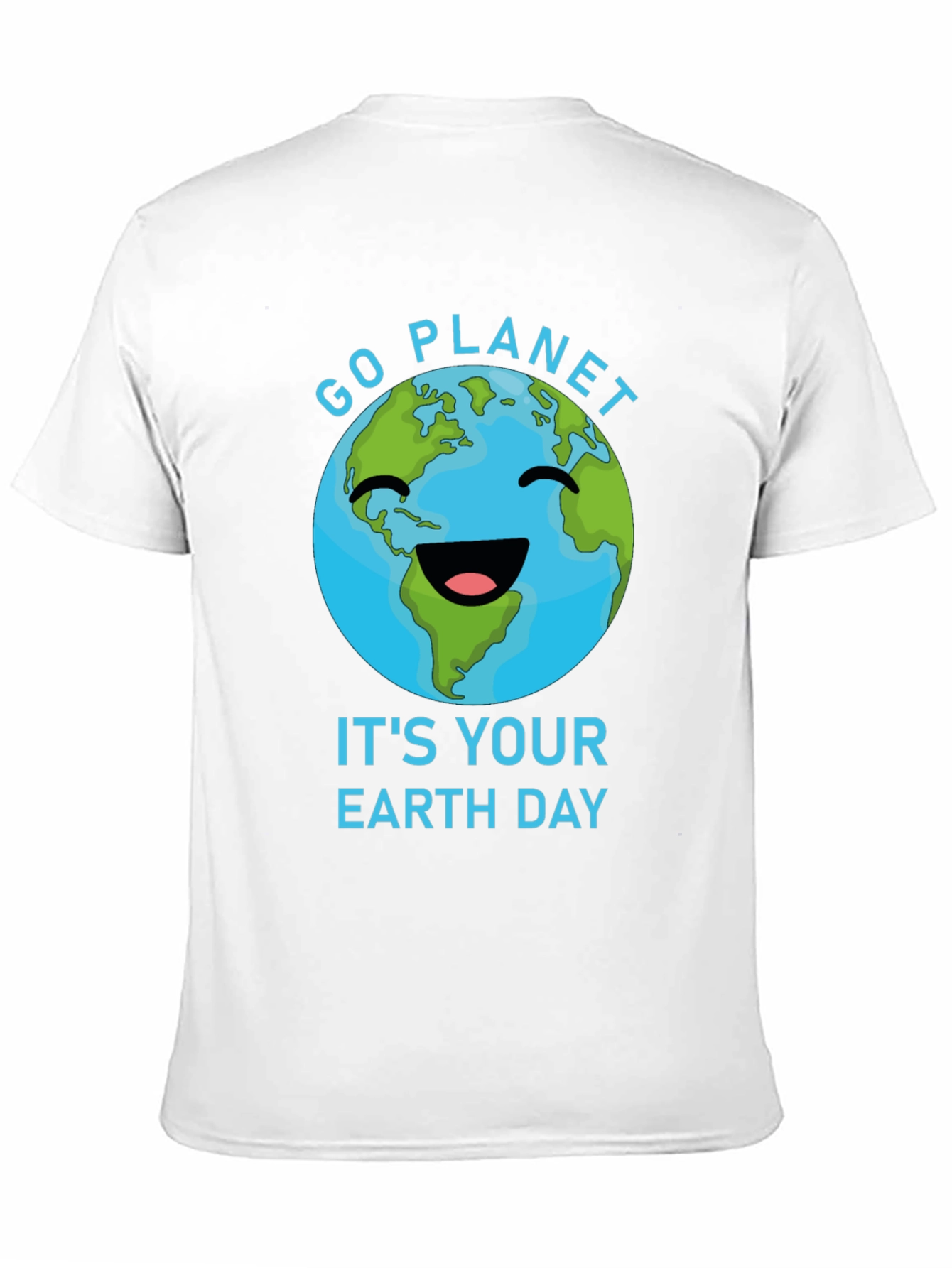 Go Planet Its Your Earth Day T-Shirt