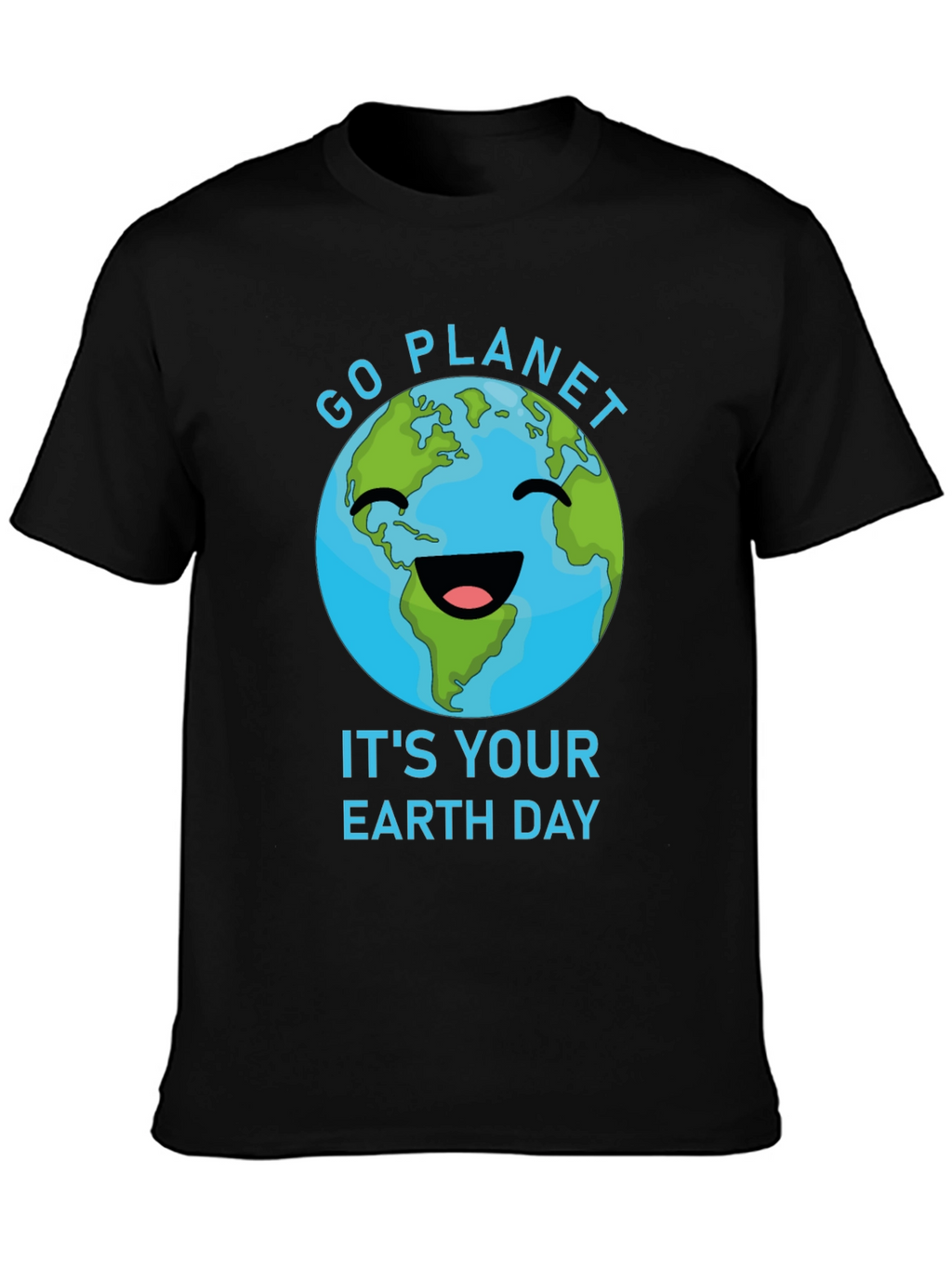 Go Planet Its Your Earth Day T-Shirt