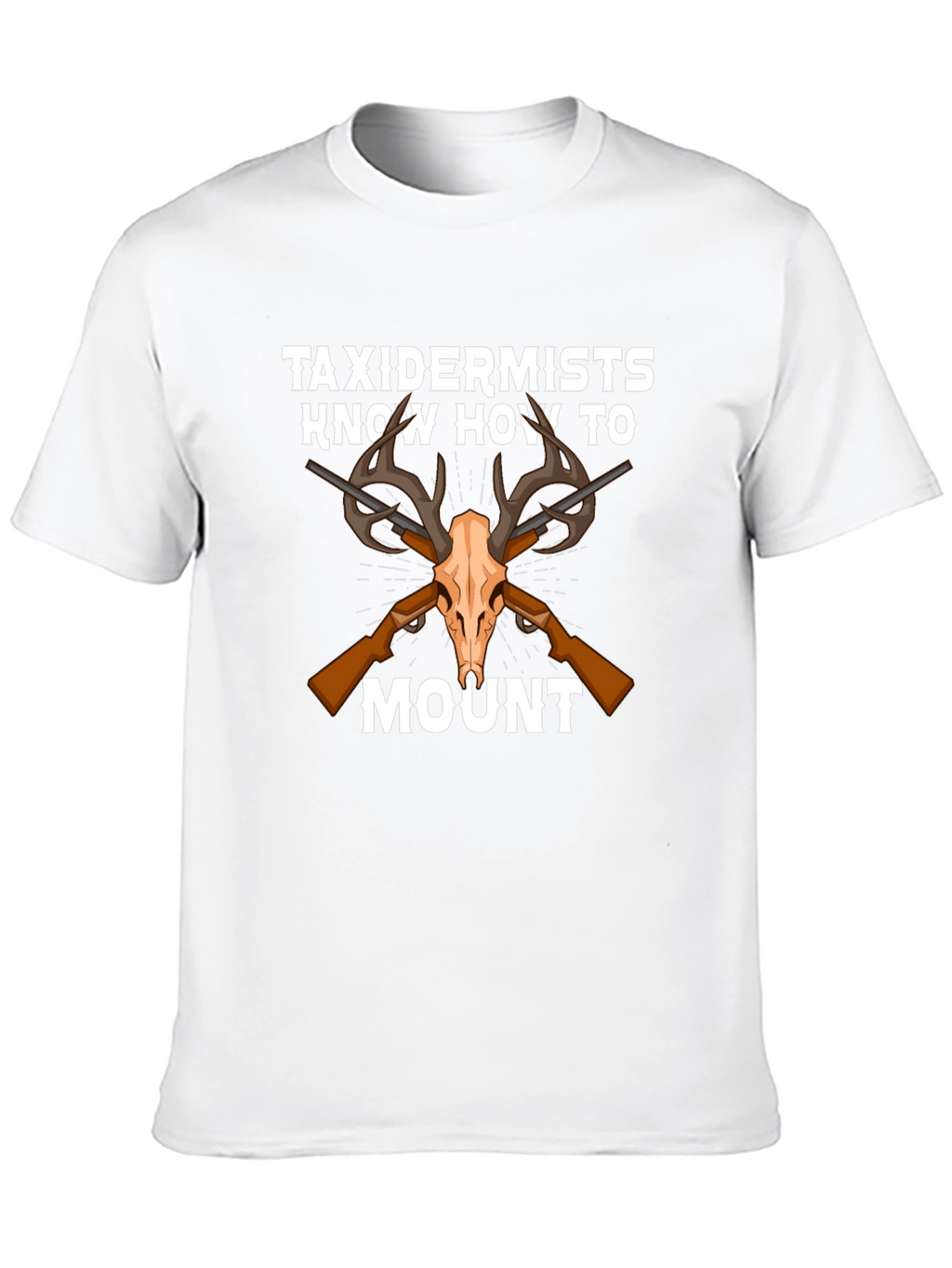 Taxidermists Know How to Mount Graphic T-Shirt
