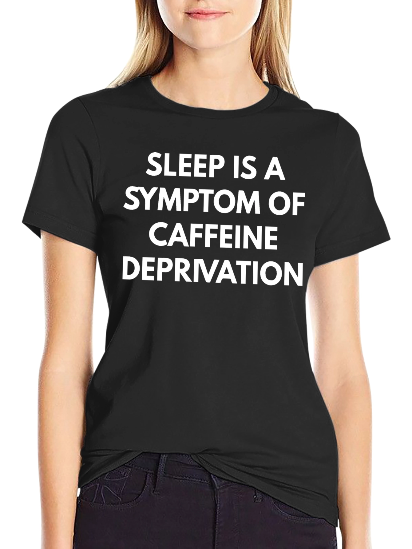 Sleep is a Symptom T-Shirt - Caffeine Deprivation
