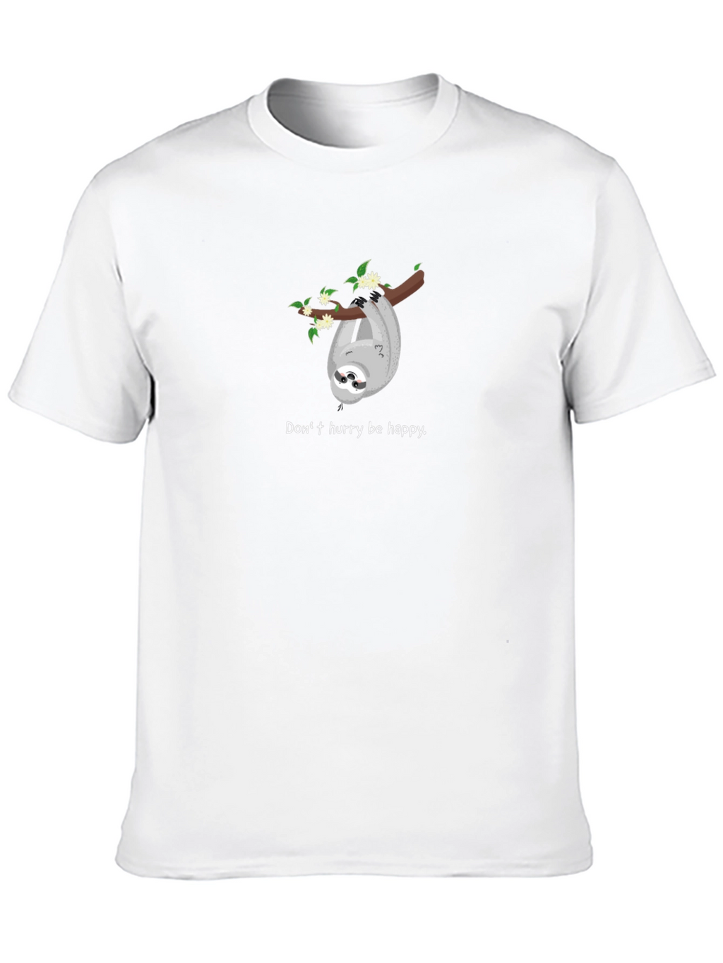 Dont Hurry Be Happy Sloth Graphic Tee