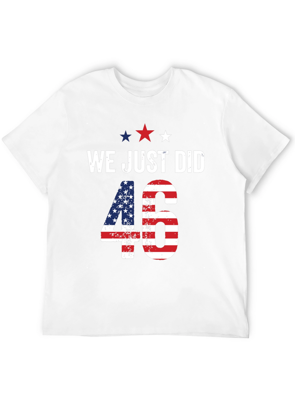 We Just Did 46 T-Shirt