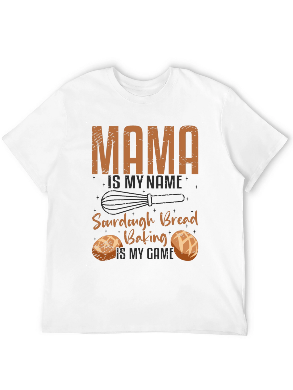 Mama Sourdough Bread Baking T-Shirt