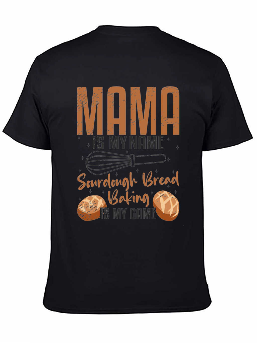 Mama Sourdough Bread Baking T-Shirt