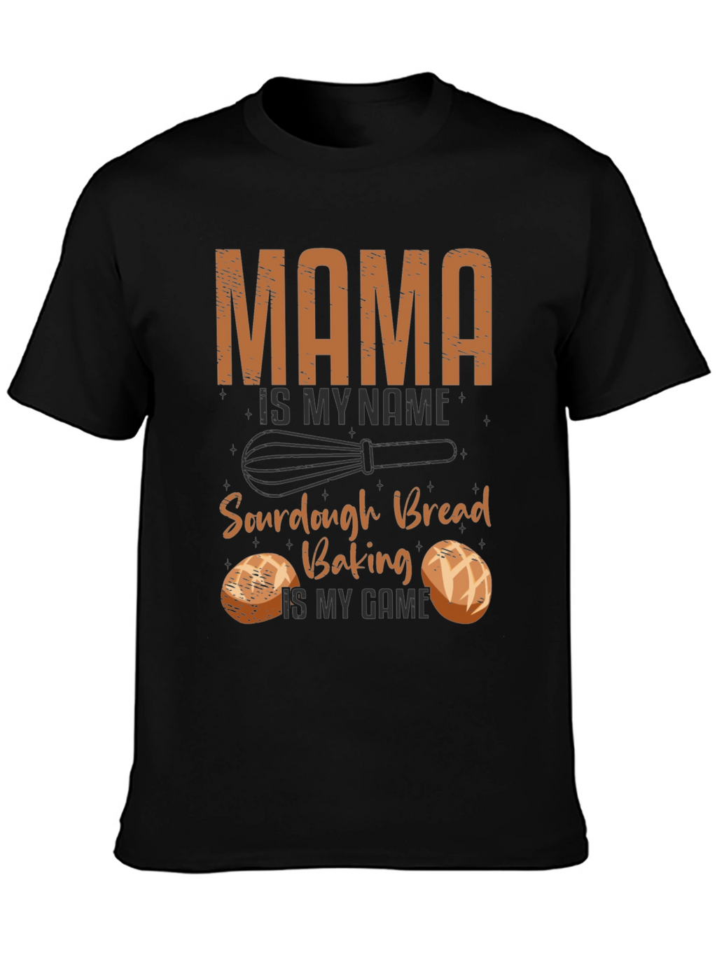 Mama Sourdough Bread Baking T-Shirt