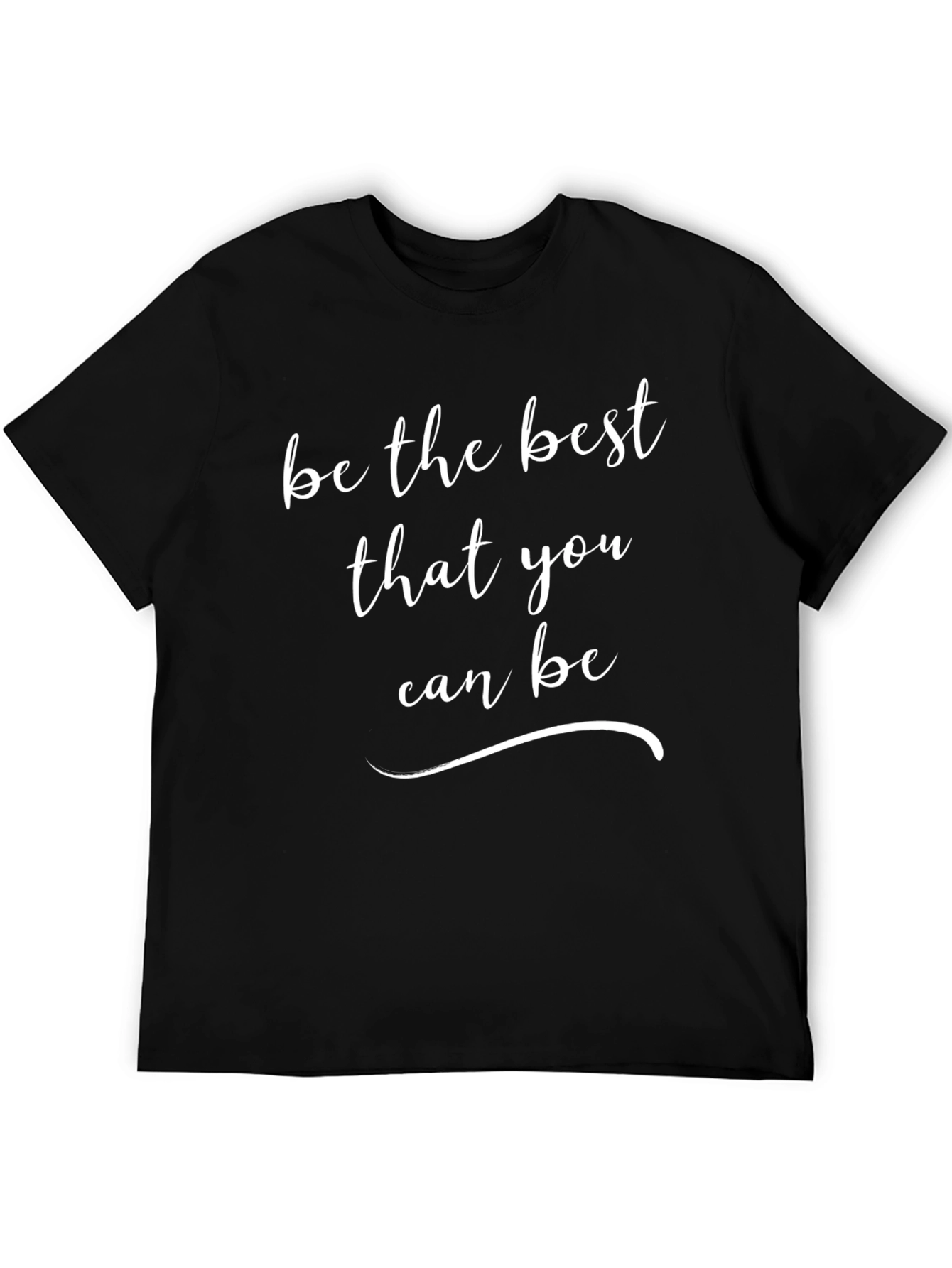Inspirational Black T-shirt: Be the Best You Can Be