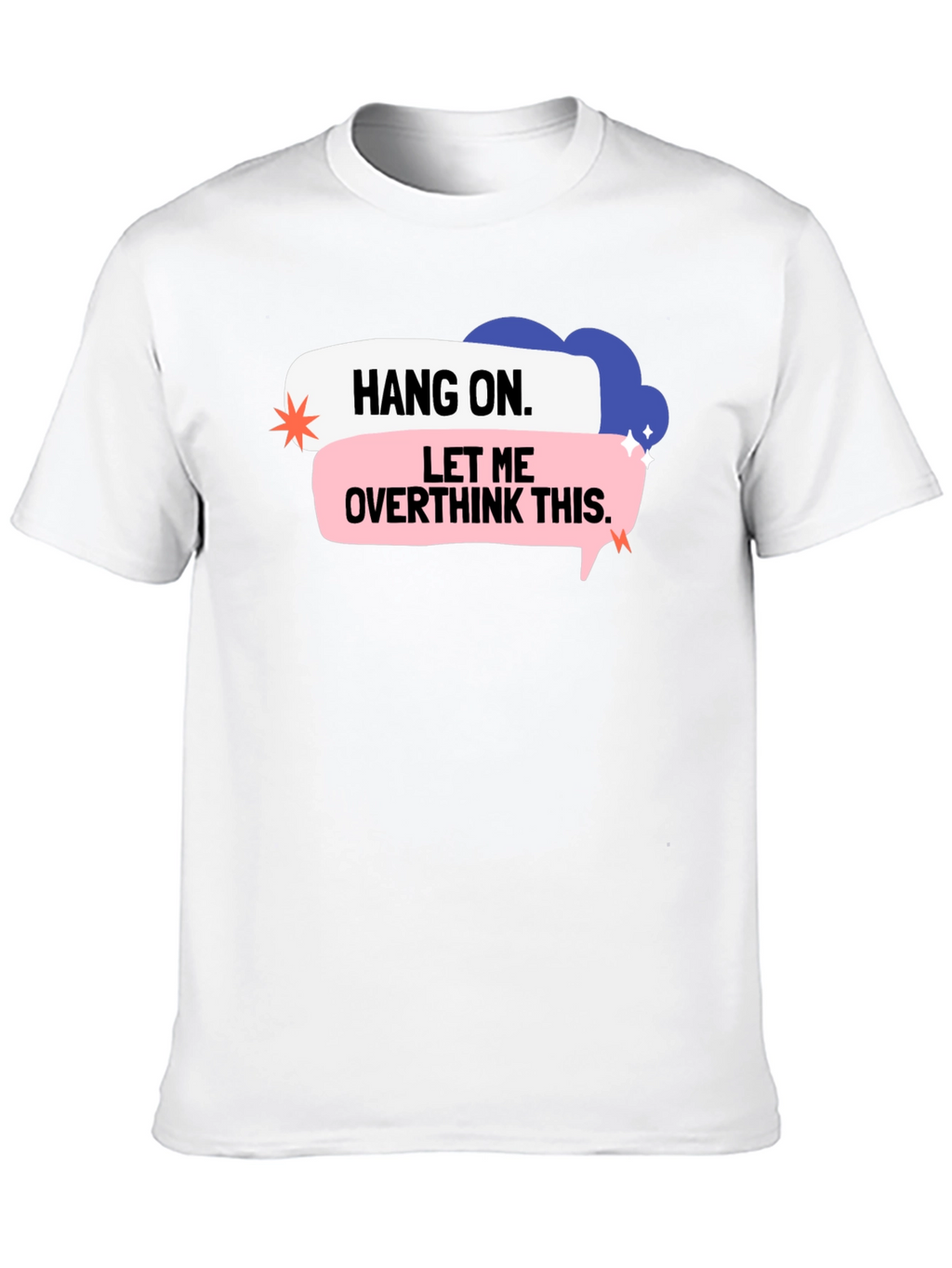 Hang On Overthink T-Shirt