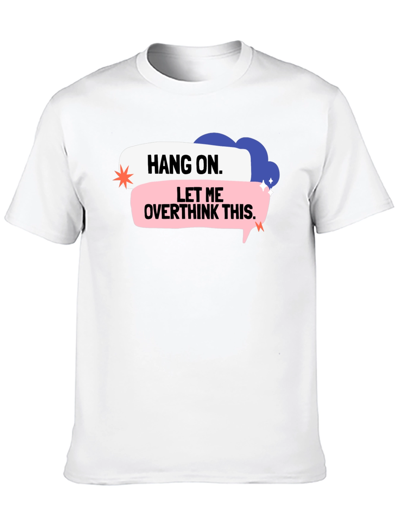 Hang On Overthink T-Shirt