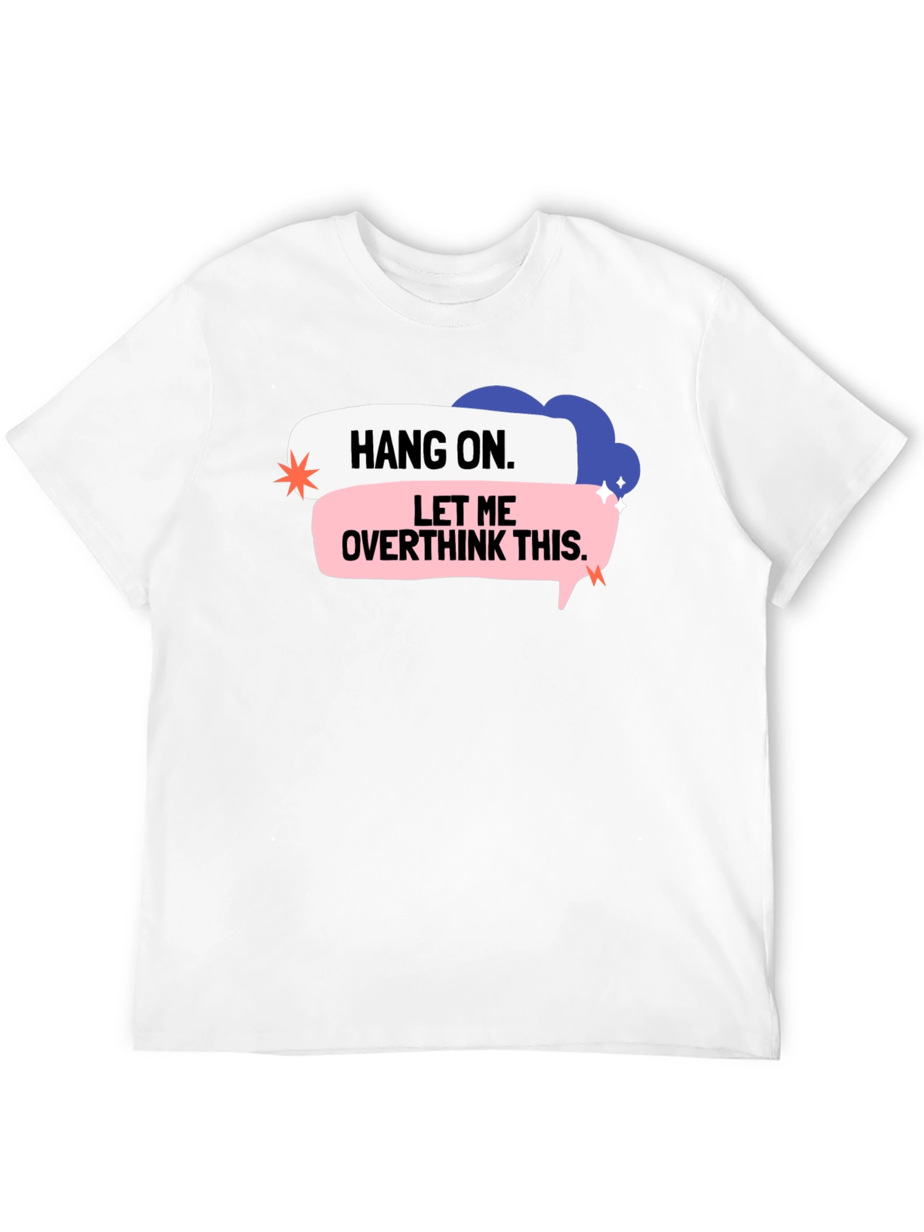 Hang On Overthink T-Shirt
