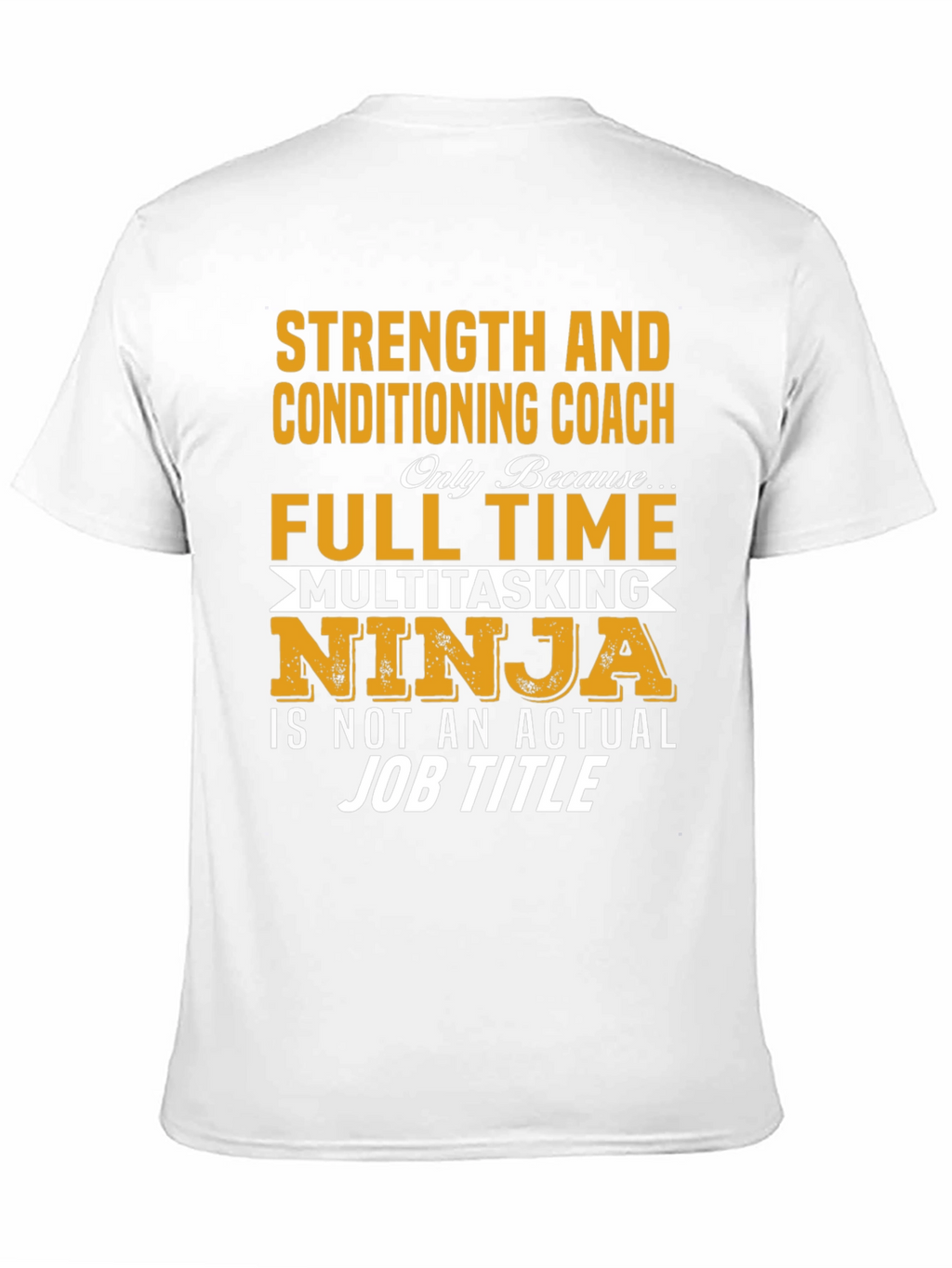 Strength & Conditioning Coach T-Shirt - Multitasking Ninja