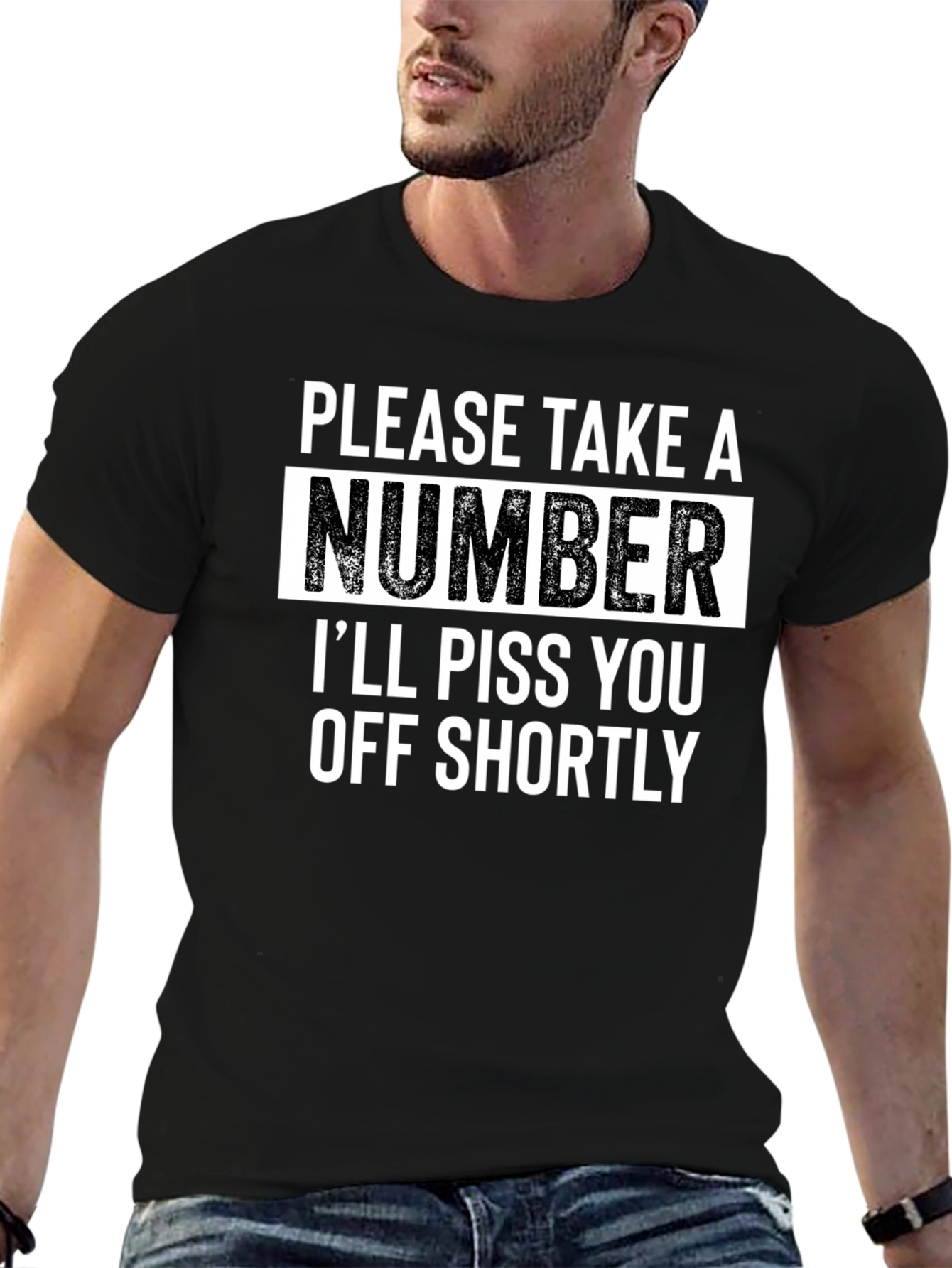 Sarcastic Humor T-Shirt - Please Take A Number