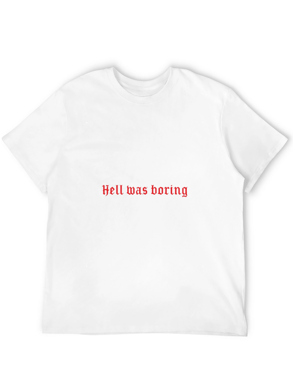 Hell was Boring Graphic Tee
