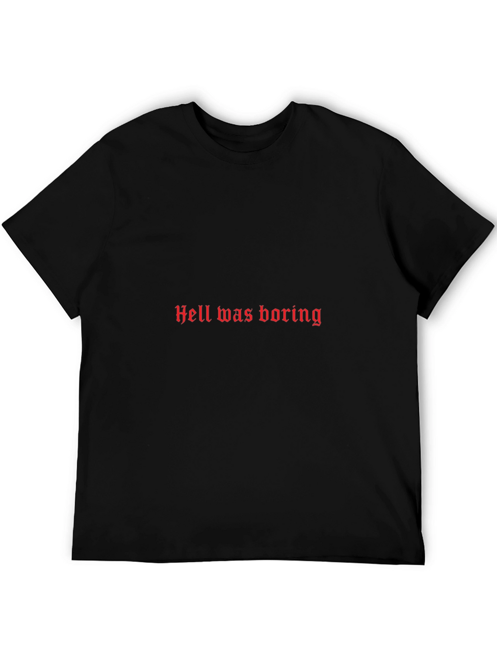 Hell was Boring Graphic Tee