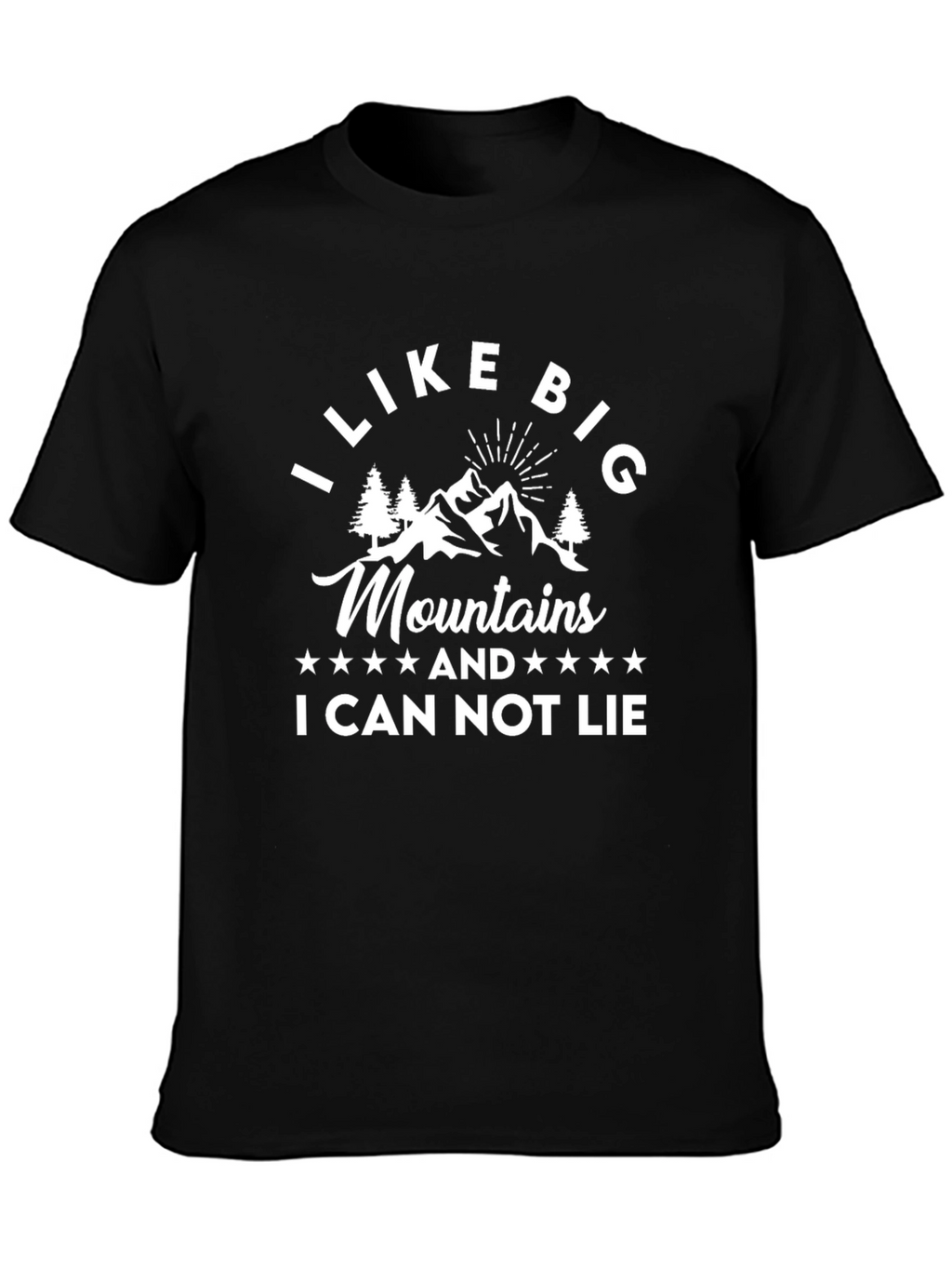 I Like Big Mountains Funny Graphic Tee