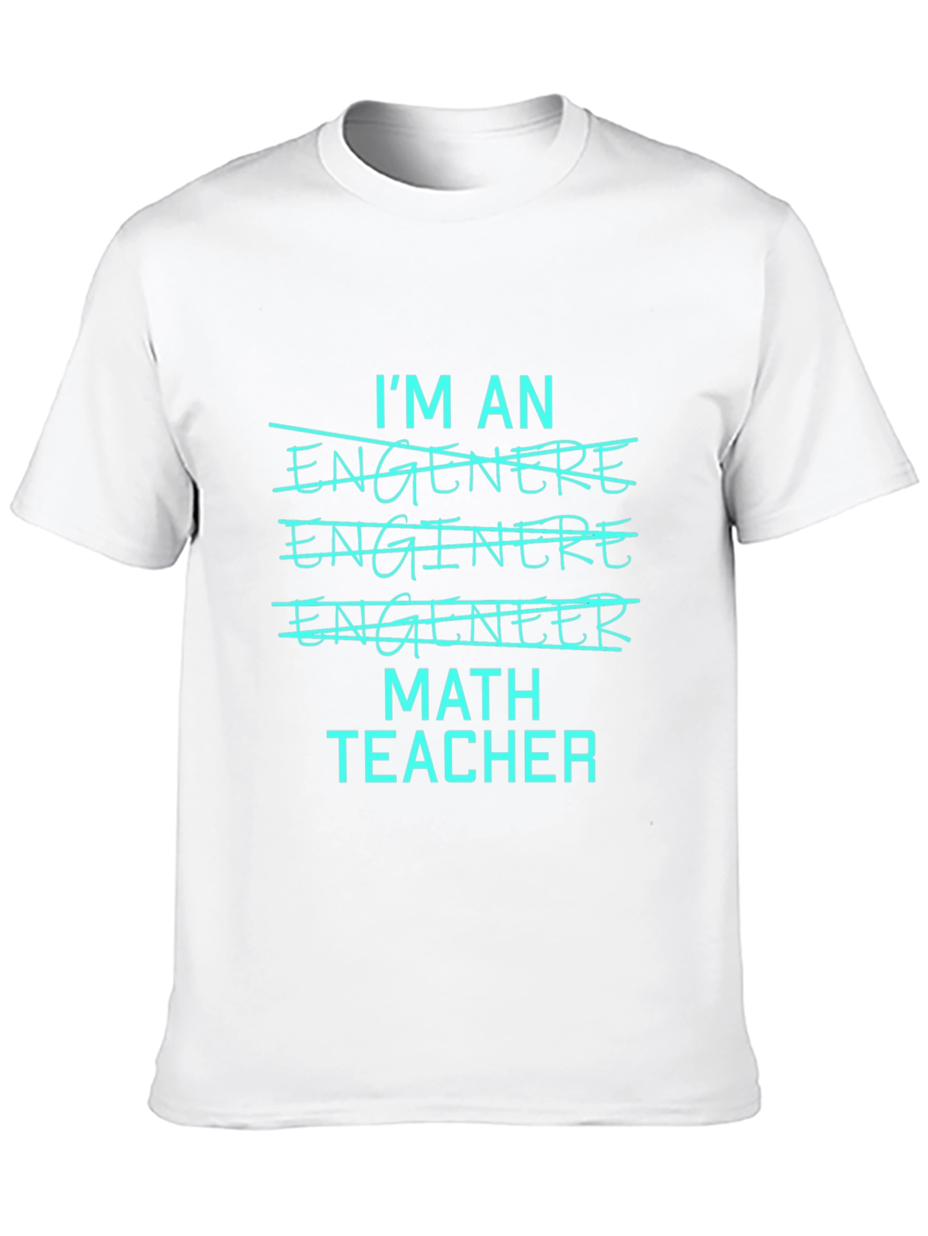 Math Teacher Tee - Im An Engineer T-Shirt