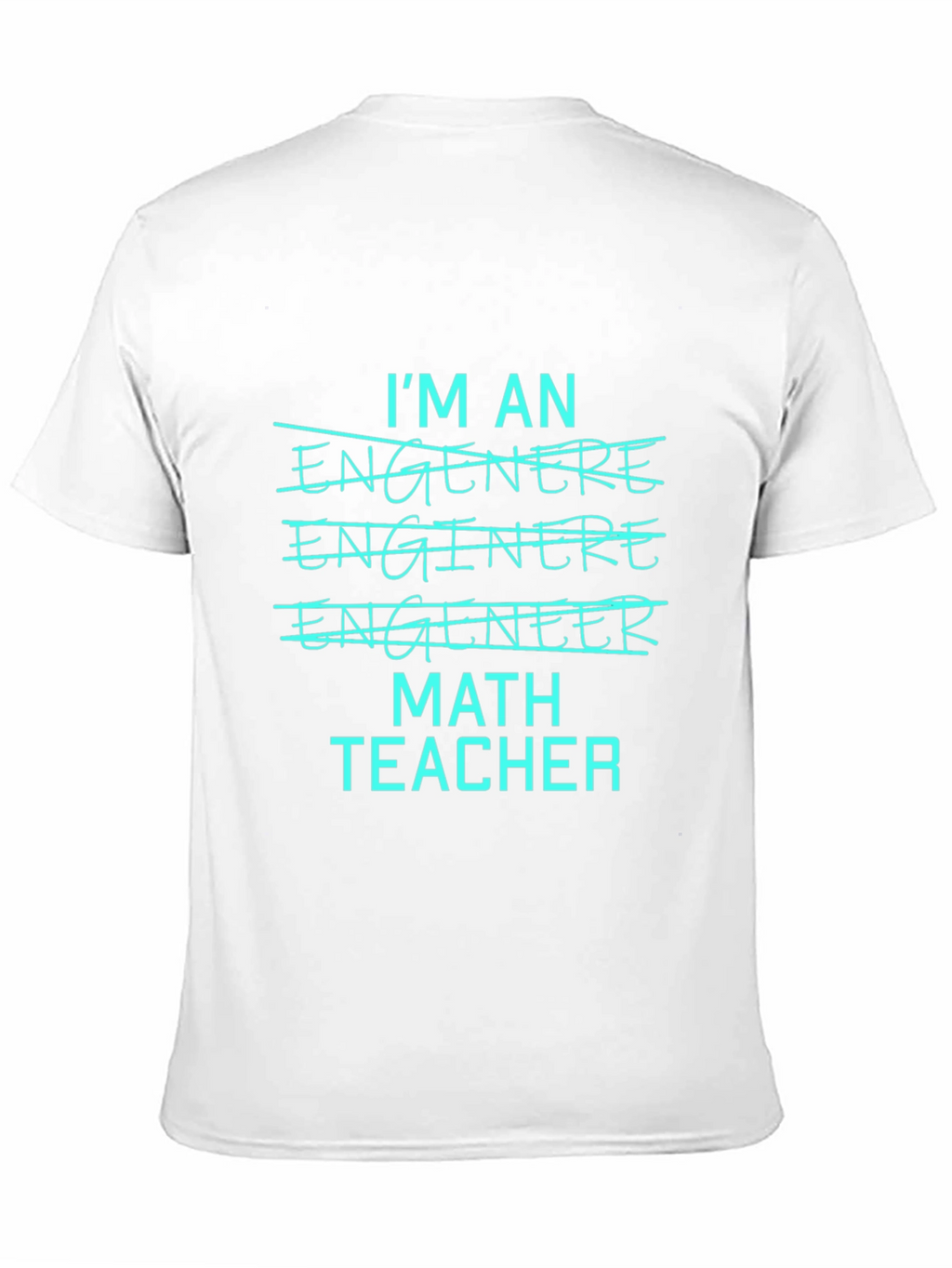 Math Teacher Tee - Im An Engineer T-Shirt