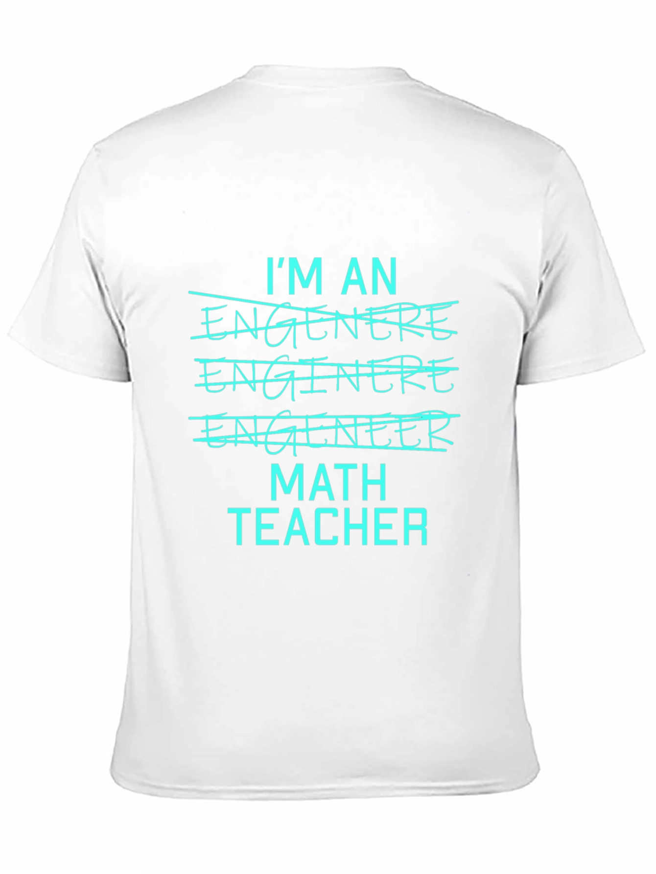 Math Teacher Tee - Im An Engineer T-Shirt