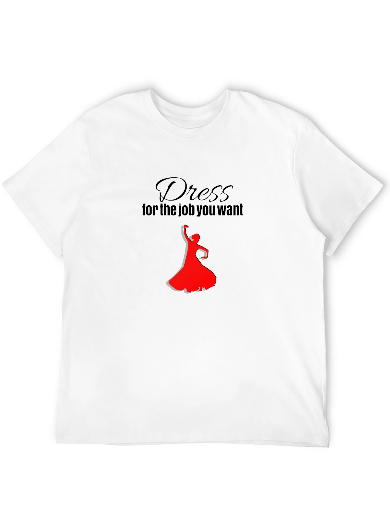 Dress for the Job T-Shirt