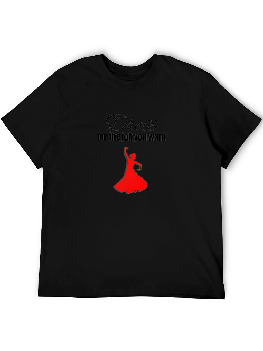Dress for the Job T-Shirt