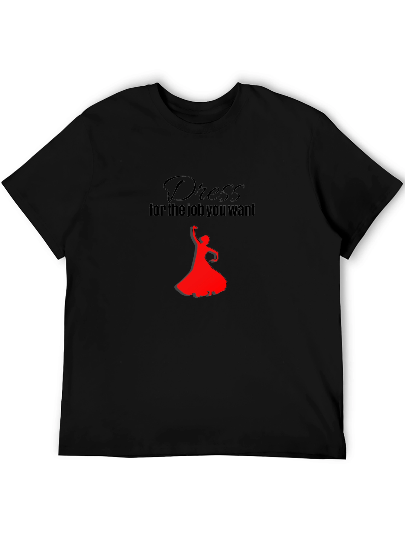 Dress for the Job T-Shirt