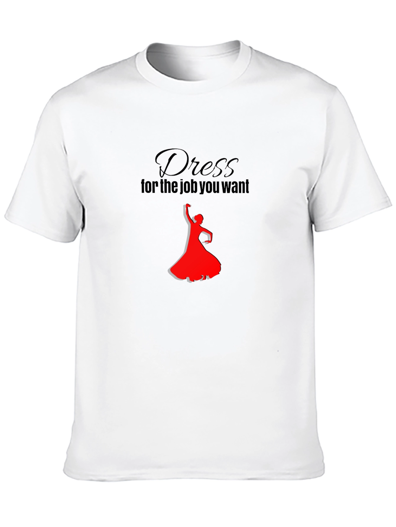 Dress for the Job T-Shirt