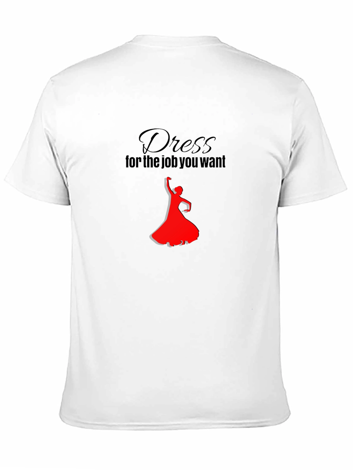 Dress for the Job T-Shirt