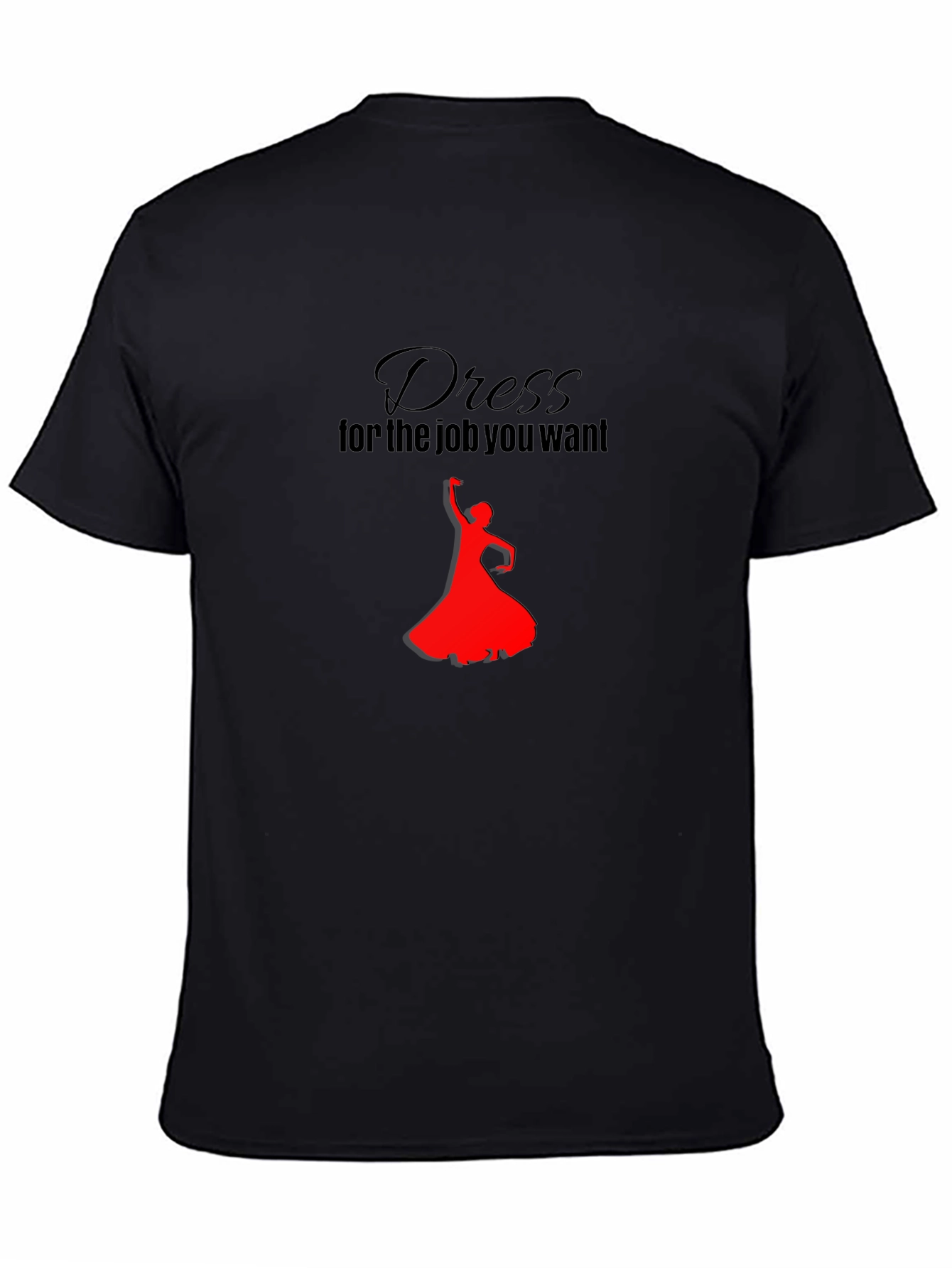 Dress for the Job T-Shirt