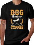 Dog Trainer Before Coffee T-Shirt - Perfect Gift