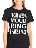 Funny Mood Ring T-Shirt - I Have A Face!