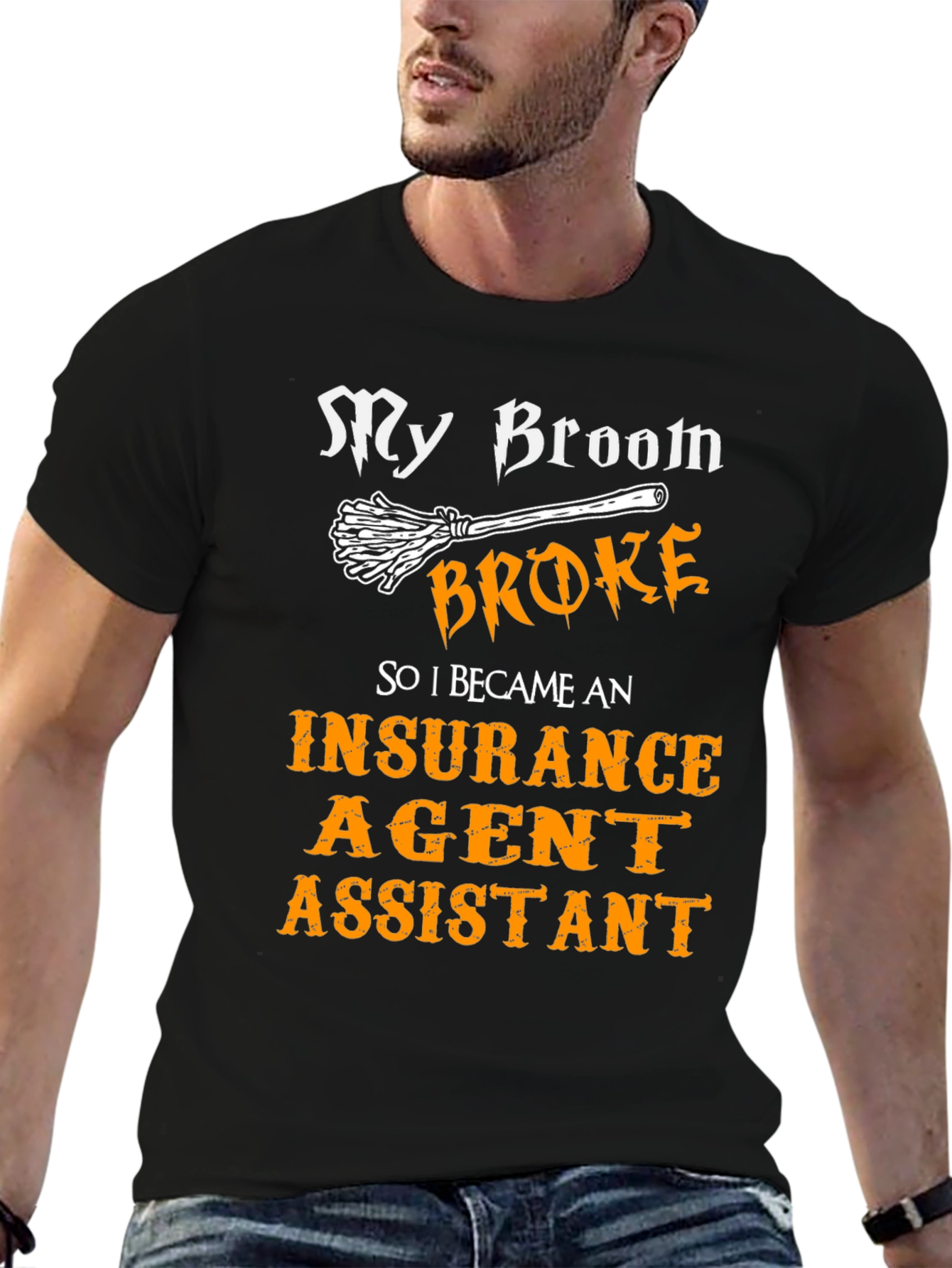 My Broom Broke Insurance Agent Assistant T-Shirt