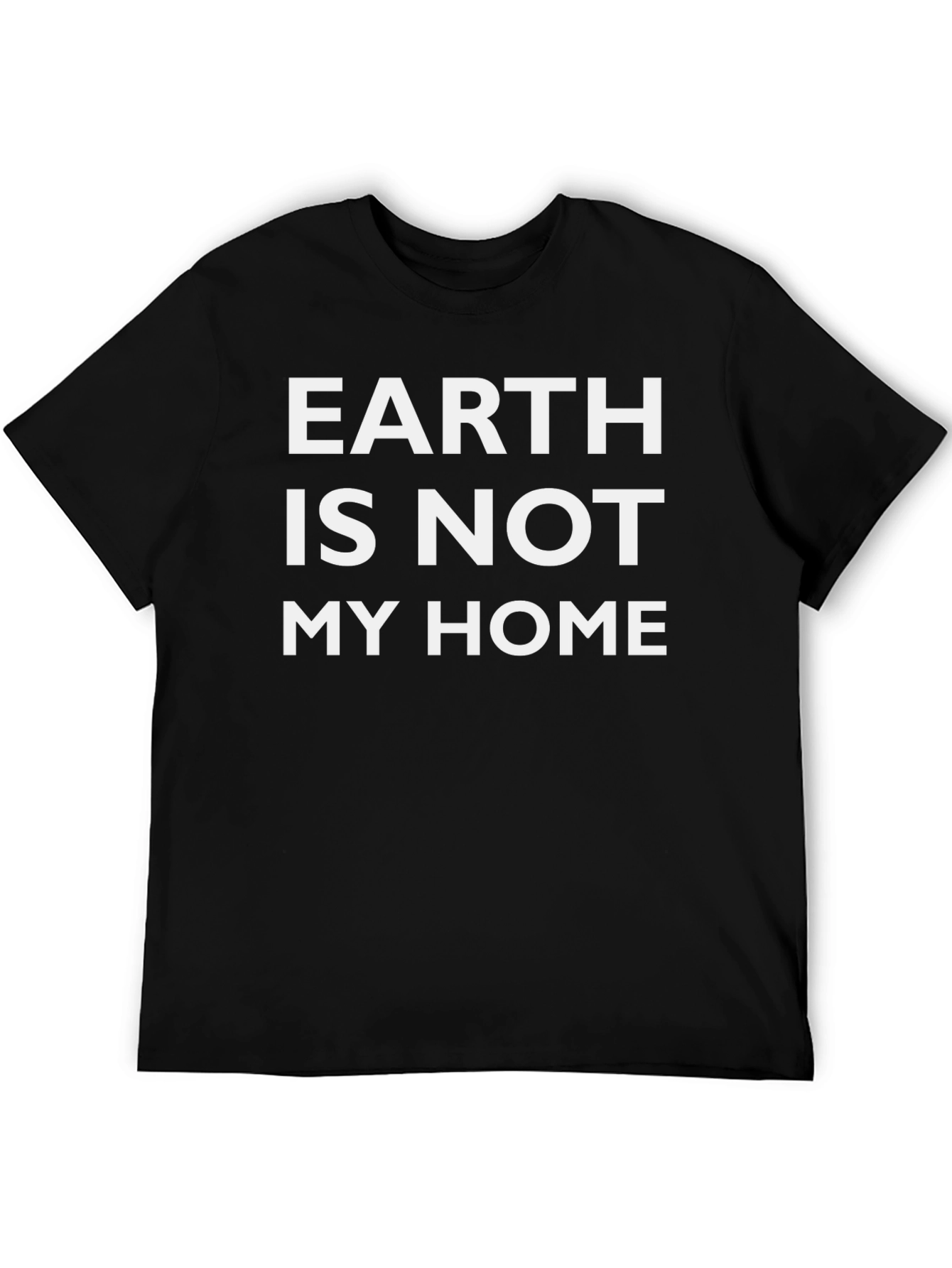 Earth Is Not My Home T-Shirt Graphic Tee