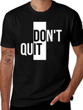Dont Quit Inspiration Tee - Black Graphic T-Shirt